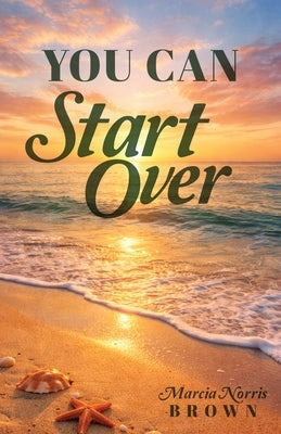 You Can Start Over by Brown, Marcia Norris