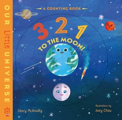 3 2 1 to the Moon!: A Counting Book with Orbiting Moon Cover by McAnulty, Stacy