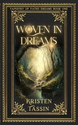 Woven in Dreams by Tassin, Kristen
