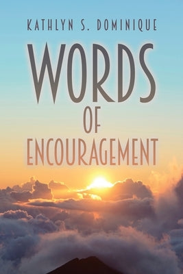 Words of Encouragement by Dominique, Kathlyn