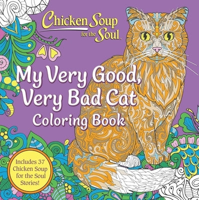 Chicken Soup for the Soul: My Very Good, Very Bad Cat Coloring Book by Newmark, Amy