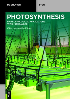 Photosynthesis: Biotechnological Applications with Microalgae by RÃ¶gner, Matthias
