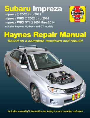 Subaru Impreza 2002-11, Impreza Wrx 2002-14 & Impreza Wrx Sti 2004-14 Includes Impreza Outback & GT Models by Haynes, J. H.