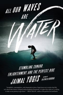 All Our Waves Are Water by Yogis, Jaimal