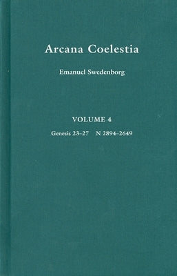 Arcana Coelestia 4: Volume 12 by Swedenborg, Emanuel