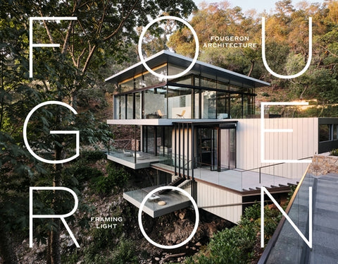 Fougeron Architecture: Framing Light by Fougeron, Anne