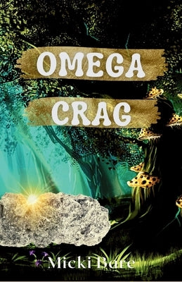 Omega Crag: Zahra of the Uwharries by Bare, Micki