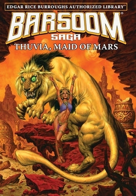 Thuvia, Maid of Mars: Edgar Rice Burroughs Authorized Library / Barsoom Saga 4 by Burroughs, Edgar Rice
