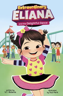 Extraordinary Eliana and the Delightful Dance by Bidania, V. T.