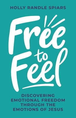 Free to Feel by Spiars, Holly