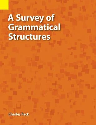 A Survey of Grammatical Structures by Peck, Charles W.