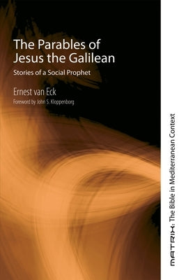 The Parables of Jesus the Galilean by Van Eck, Ernest