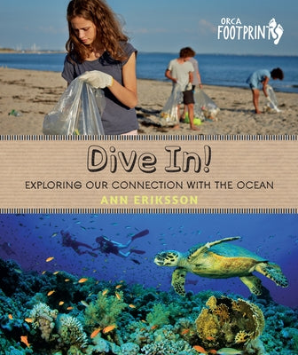 Dive In!: Exploring Our Connection with the Ocean by Eriksson, Ann