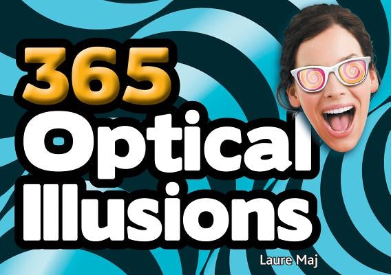 365 Optical Illusions by Maj, Laure
