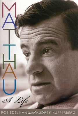 Matthau: A Life by Edelman, Rob