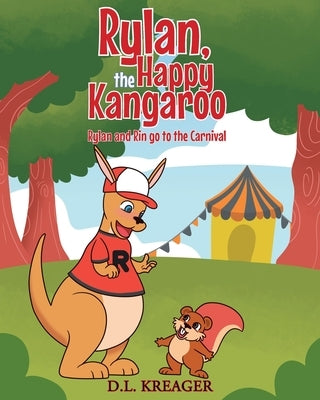 Rylan, the Happy Kangaroo: Rylan and Rin go to the Carnival by Kreager, D. L.