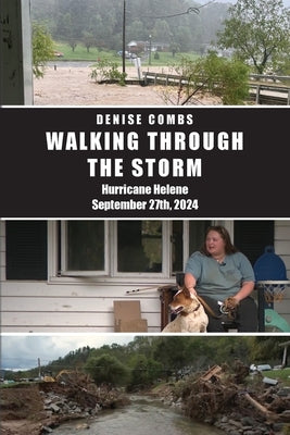 Walking Through the Storm: Hurricane Helene September 27th, 2024 by Combs, Denise