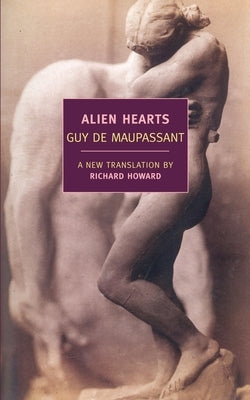 Alien Hearts by de Maupassant, Guy