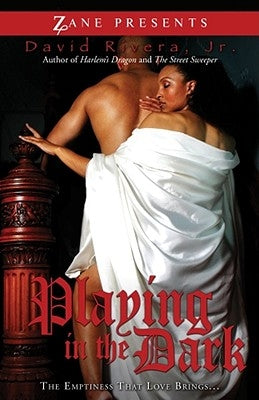 Playing in the Dark: The Emptiness Love Brings by Rivera, David
