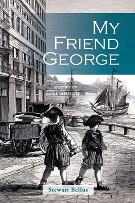 My Friend George by Bellus, Stewart
