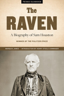 The Raven: A Biography of Sam Houston by James, Marquis