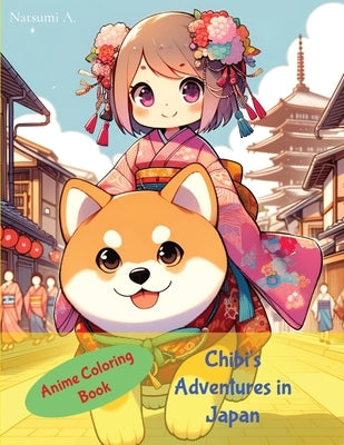 Anime Chibi Coloring Book: Chibi's Adventures in Japan by A, Natsumi