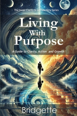 Living With Purpose by Gajadhar, Bridgette