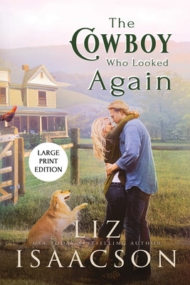 The Cowboy Who Looked Again: Second Chance Romance & Small Town Saga by Isaacson, Liz