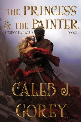 The Princess & The Painter by Gorey, Caleb