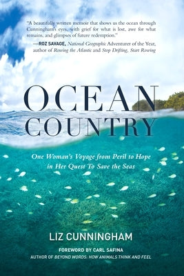 Ocean Country: One Woman's Voyage from Peril to Hope in Her Quest to Save the Seas by Cunningham, Liz