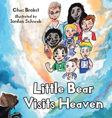 Little Bear Visits Heaven by Brobst, Chaz