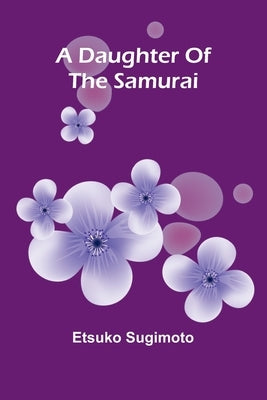 A Daughter Of The Samurai by Sugimoto, Etsuko
