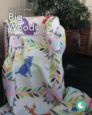 Big Woods Quilt with Video Tutorial Access: Learn to appliqué one block at a time by Fielke, Sarah