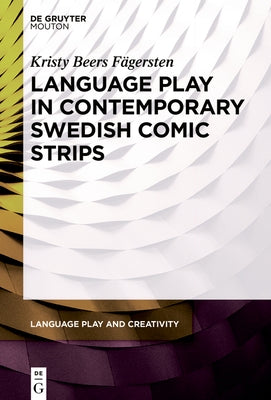 Language Play in Contemporary Swedish Comic Strips by Beers FÃ¤gersten, Kristy