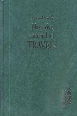 Schoolcraft's Narrative Journal of Travels by Williams, Mentor L.