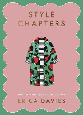 Style Chapters: Practical Dressing for Every Life Stage by Davies, Erica