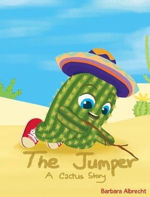 The Jumper: (A Cactus Story) by Albrecht, Barbara