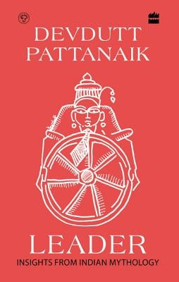 Leader: 50 Insights from Mythology by Pattanaik, Devdutt