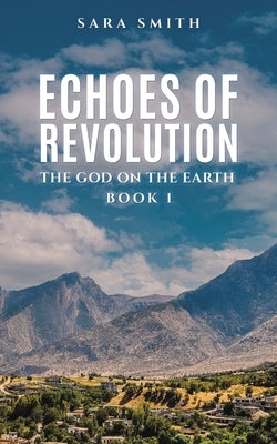 Echoes of Revolution by Smith, Sara
