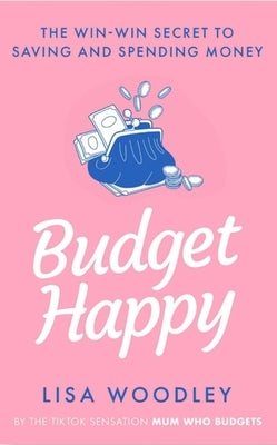 Budget Happy by Woodley, Lisa