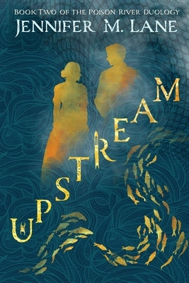 Upstream by Lane, Jennifer M.