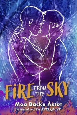 Fire from the Sky by Åstot, Moa Backe