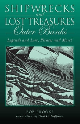 Shipwrecks and Lost Treasures: Outer Banks: Legends And Lore, Pirates And More! by Brooke, Bob