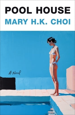Pool House by Choi, Mary H. K.