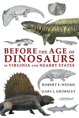 Before the Age of Dinosaurs in Virginia and Nearby States by Weems, Robert E.