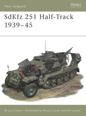 Sdkfz 251 Half-Track 1939-45 by Culver, Bruce