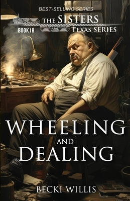 Wheeling and Dealing (The Sisters, Texas Mystery Series Book 18) by Willis, Becki