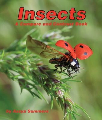 Insects: A Compare and Contrast Book by Summers, Aszya