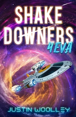 Shakedowners 4eva by Woolley, Justin