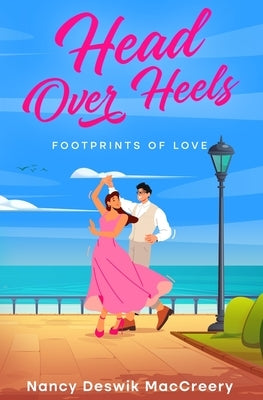 Head Over Heels: Footprints of Love by Maccreery, Nancy Deswik